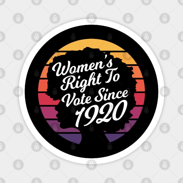 Womens Right To Vote Since 1920 Election Gift Magnet by HCMGift